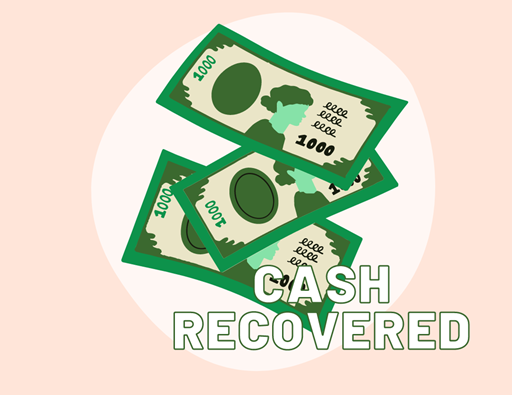 CASH RECOVERED