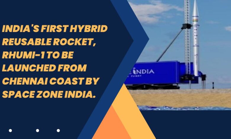 India's first hybrid reusable rocket, Rhumi-1 to be launched from Chennai Coast by Space zone India. The rocket will carry 3 cube satellites and 50 pico satellites, says CEO Anand Megalingam.